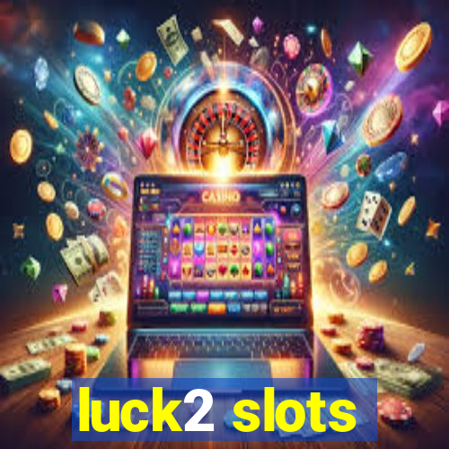 luck2 slots