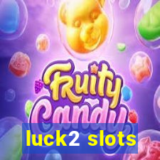 luck2 slots