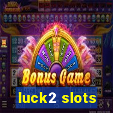 luck2 slots