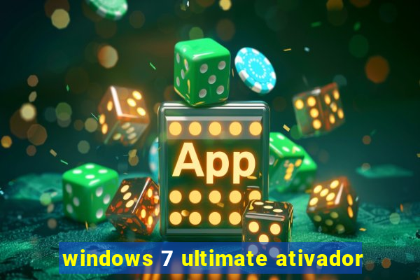 windows 7 ultimate ativador