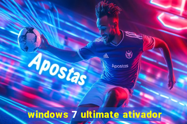 windows 7 ultimate ativador