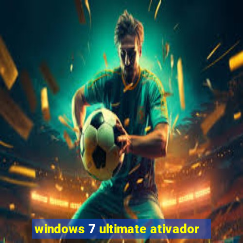 windows 7 ultimate ativador