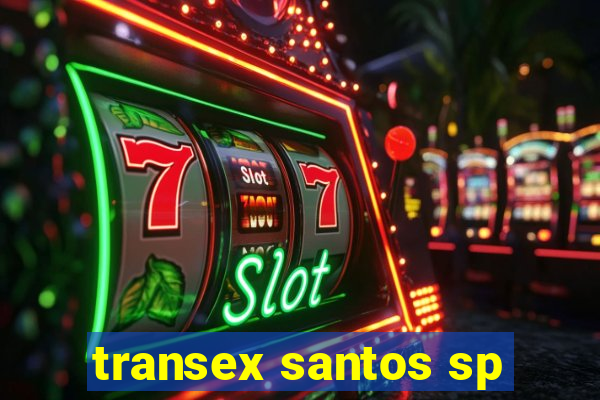 transex santos sp