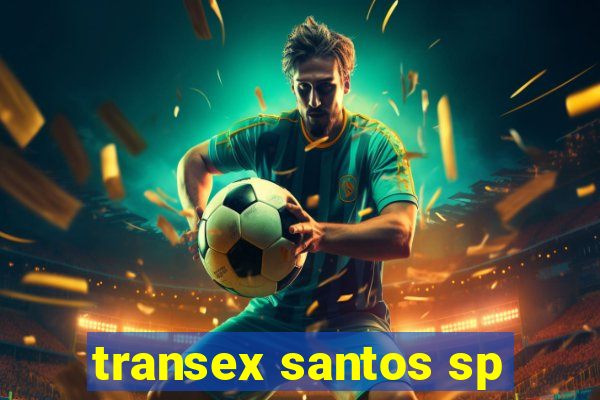 transex santos sp