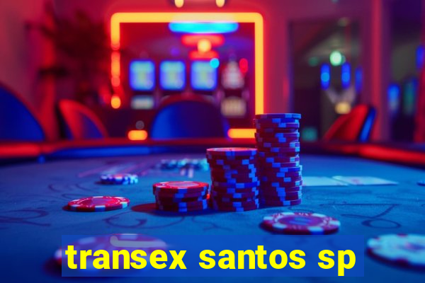 transex santos sp