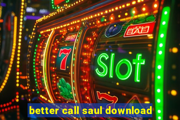 better call saul download