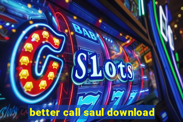 better call saul download