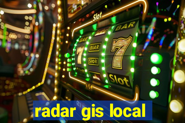 radar gis local