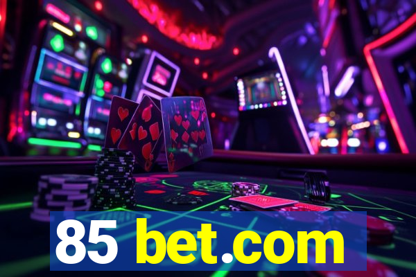 85 bet.com