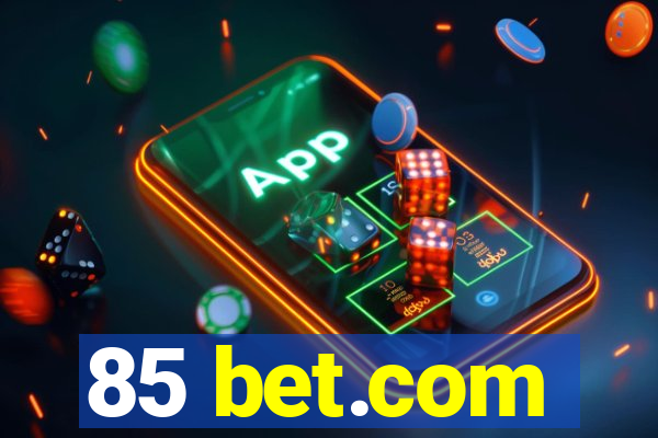 85 bet.com