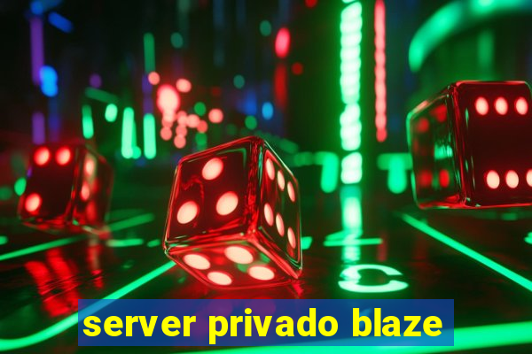 server privado blaze