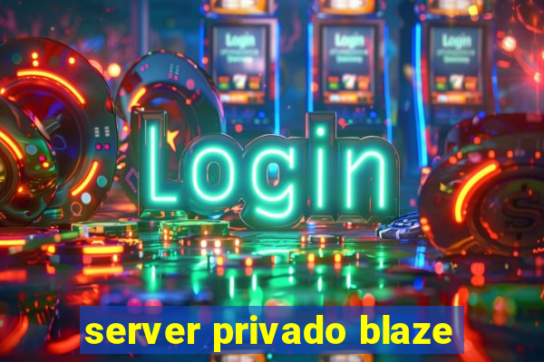 server privado blaze