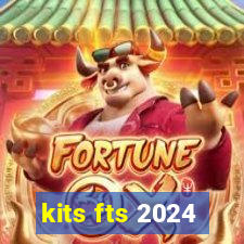 kits fts 2024