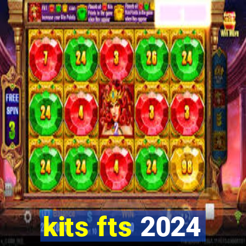 kits fts 2024