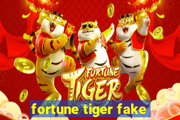 fortune tiger fake