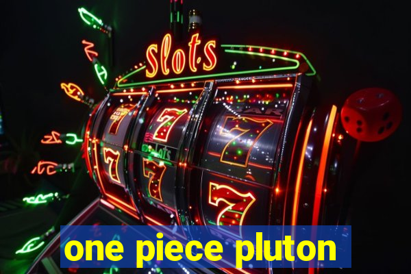 one piece pluton