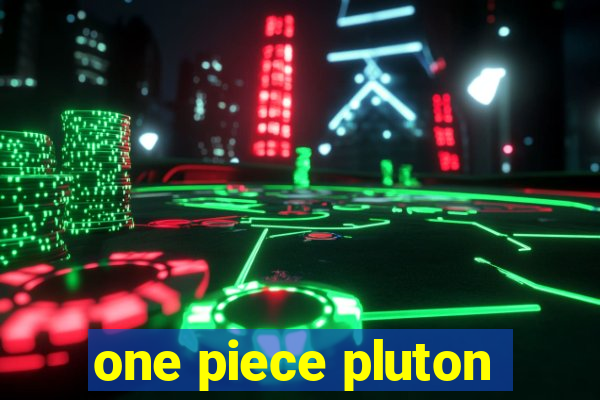 one piece pluton