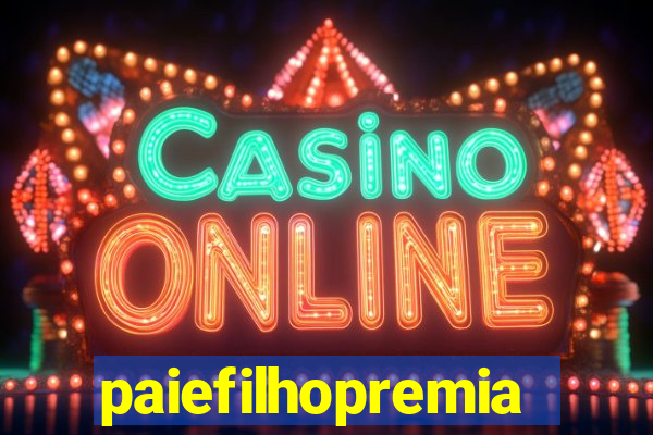 paiefilhopremiacoes.com