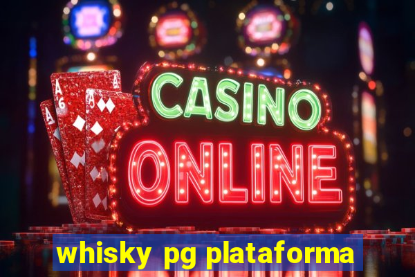 whisky pg plataforma