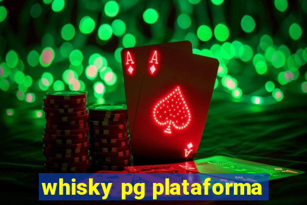 whisky pg plataforma