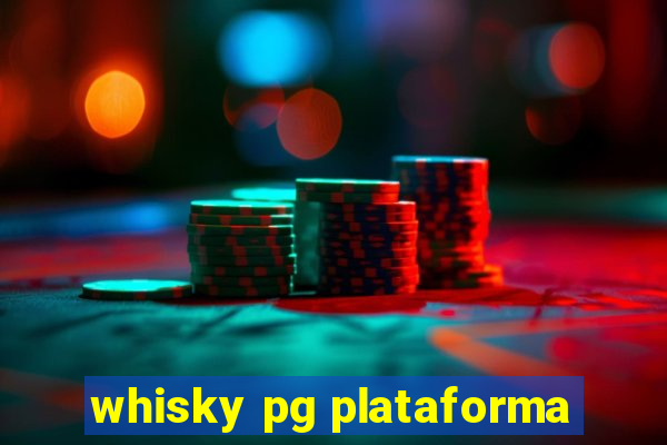 whisky pg plataforma