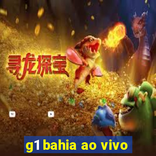 g1 bahia ao vivo