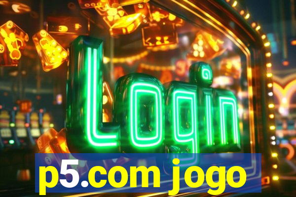 p5.com jogo