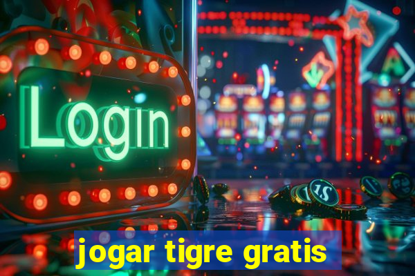 jogar tigre gratis