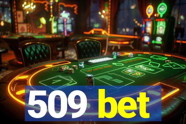 509 bet