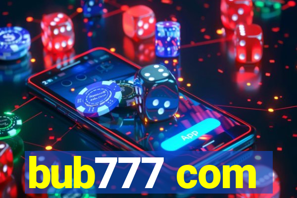 bub777 com