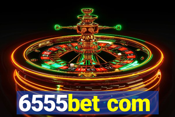 6555bet com