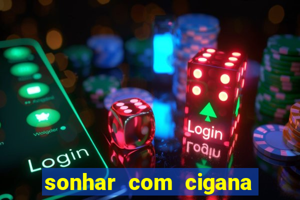 sonhar com cigana lendo cartas