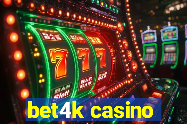 bet4k casino