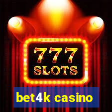 bet4k casino