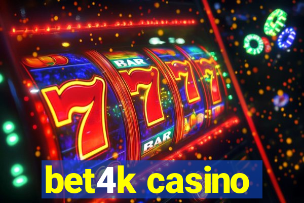 bet4k casino