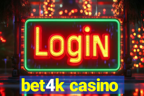 bet4k casino