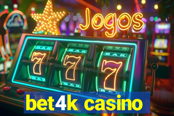 bet4k casino