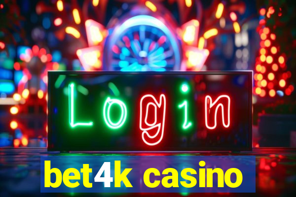 bet4k casino