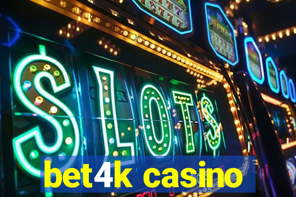 bet4k casino