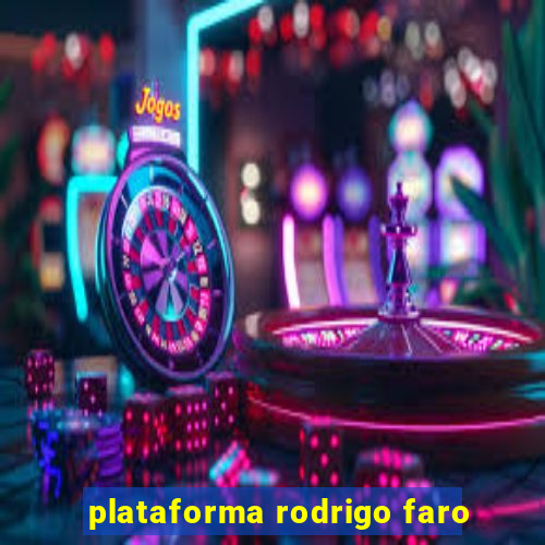 plataforma rodrigo faro