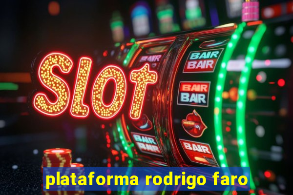 plataforma rodrigo faro