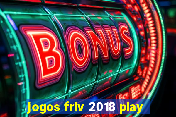 jogos friv 2018 play