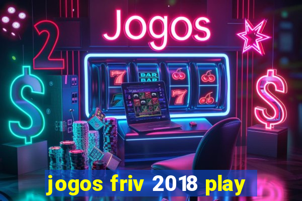 jogos friv 2018 play