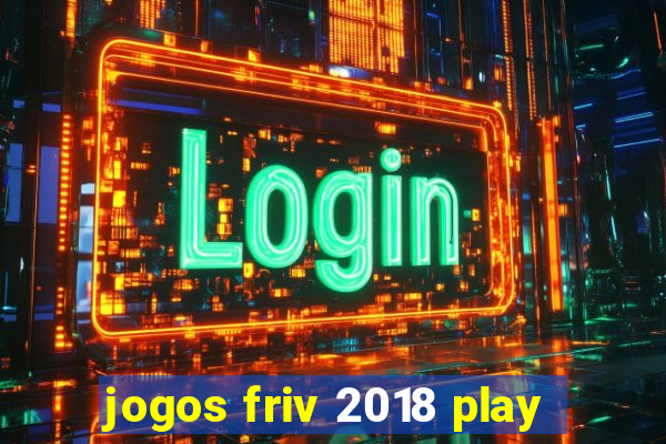 jogos friv 2018 play