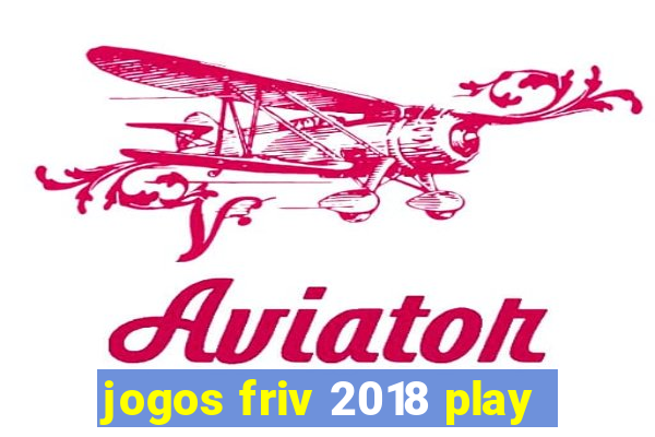 jogos friv 2018 play