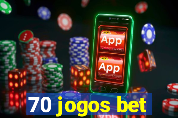 70 jogos bet