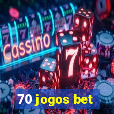 70 jogos bet