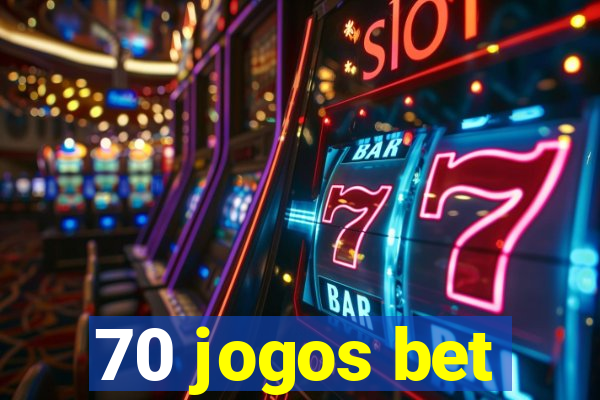 70 jogos bet