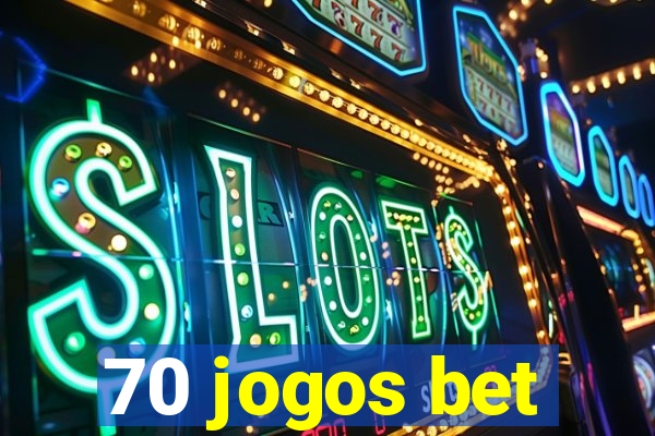 70 jogos bet