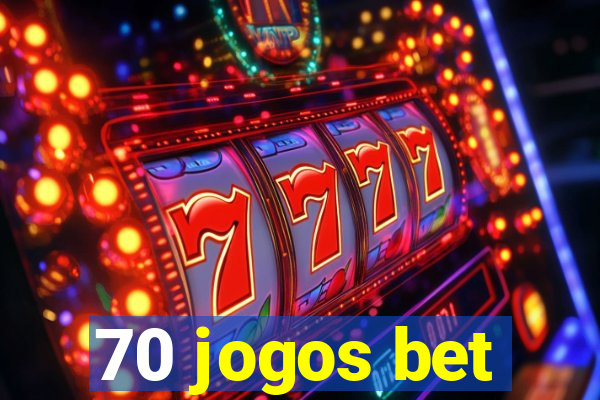 70 jogos bet